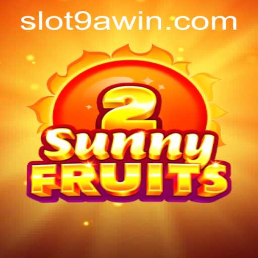 Exploring SunnyFruits2 and the Allure of 9awin