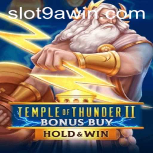 Discover the Excitement of TempleofThunderIIBonusBuy with 9awin